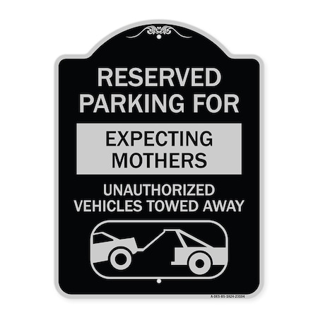 Reserved Parking For Expecting Mothers Unauthorized Vehicles Towed Away Aluminum Sign